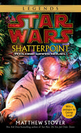 Shatterpoint: SW Legends (Clone Wars Novel)