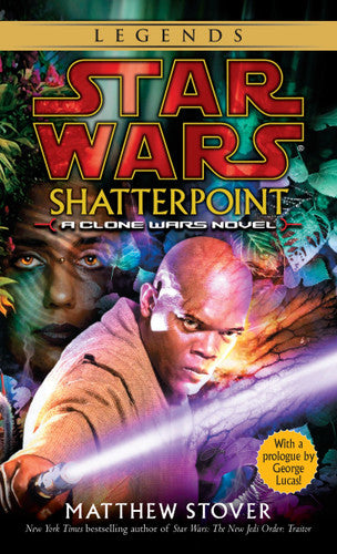 Shatterpoint: SW Legends (Clone Wars Novel)