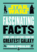 Star Wars: Fascinating Facts by Pablo Hidalgo