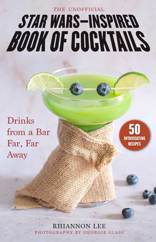Unofficial Star Wars–Inspired Book of Cocktails by Rhiannon Lee