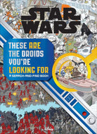 Star Wars Search and Find: These ARE the Droids You're Looking For by Daniel Wallace