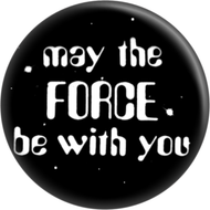 Pin-on Button - 1.5 Inch - Star Wars - "May The Force..."