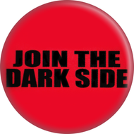 Pin-on Button - 1.5 Inch - Star Wars - "Join The Dark Side